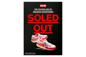 Sneaker Freaker Soled Out - The Golden Age Of Sneaker Advertising